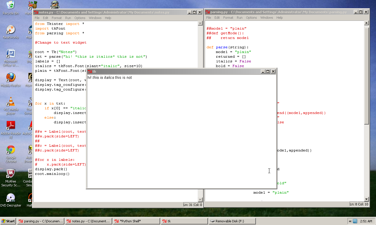 An image of my editing setup: 2 windows with IDLE open, and another one with program output